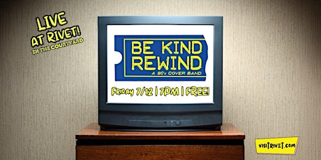 Be Kind Rewind: 90's Tribute Band - LIVE at Rivet! (FREE Outdoor Show)
