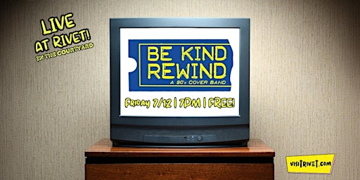 Primaire afbeelding van Be Kind Rewind: 90's Tribute Band - LIVE at Rivet! (FREE Outdoor Show)