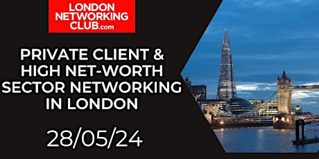 Private Client and High Net Worth Sector Networking in London