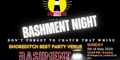 Imagem principal do evento BASHMENT NIGHT @ THE LIGHTHOUSE BAR N CLUB