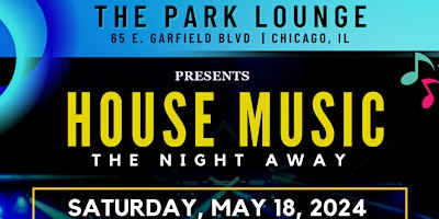 Primaire afbeelding van THE PARK LOUNGE PRESENTS : HOUSE MUSIC THE NIGHT AWAY