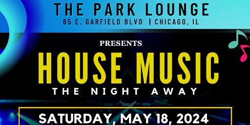 Hauptbild für THE PARK LOUNGE PRESENTS : HOUSE MUSIC THE NIGHT AWAY