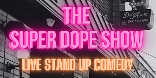 Imagem principal do evento The Super Dope Show