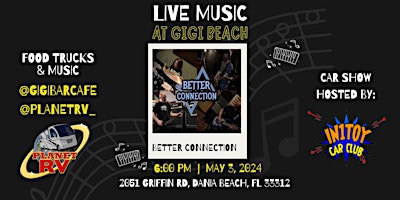 Image principale de Better Connection Performs Live, Food Trucks, Bar & Car Show