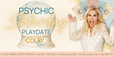 Psychic Saturday Playdate with Master Spiritual Teacher Colby Rebel primary image