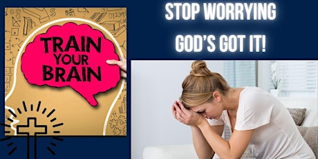 Stop worrying! God's got it!