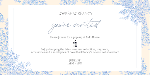 Imagem principal do evento LoveShackFancy Pop-Up at Lido House