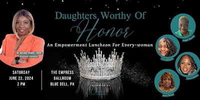 Primaire afbeelding van Daughter's Worthy of Honor: An Empowerment Luncheon for Every-woman