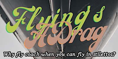 Imagem principal do evento Flying's A Drag