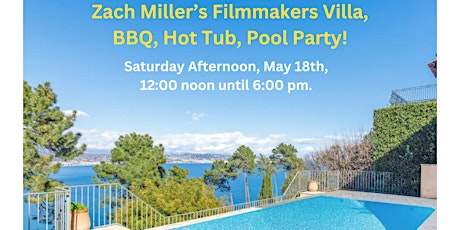 Zach Miller’s Filmmakers Villa, BBQ, Hot Tub and Pool Party