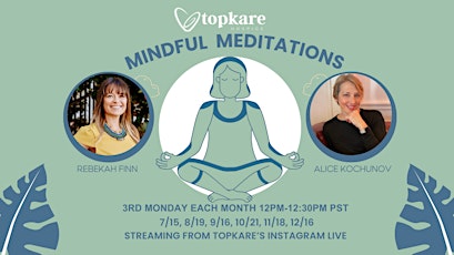 Free Monthly 30 Minute Mindfulness Meditation Instagram Live @topkarehospice Account