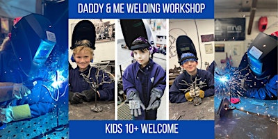 Imagen principal de 6/15 Daddy & Me Welding Workshop: Tree Project