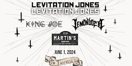 Levitation Jones : The Farewell Tour + King Joe & Lemondoza at Martin's