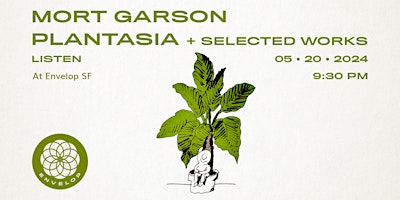 Hauptbild für Mort Garson - Plantasia + Selected Works : LISTEN | Envelop SF (9:30)