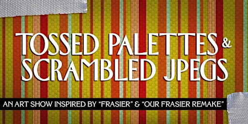 Imagem principal do evento Tossed Palettes & Scrambled JPEGs – OPENING RECEPTION