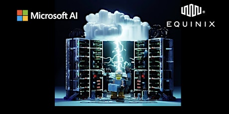 Best Practices to Super Charge your Microsoft AI Journey with Equinix
