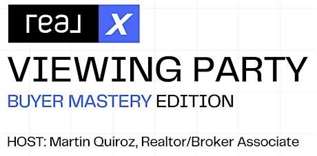 RealX Viewing  Party: BUYER MASTERY