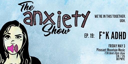 Imagem principal do evento The Anxiety Show, Ep 19. - F**K ADHD!