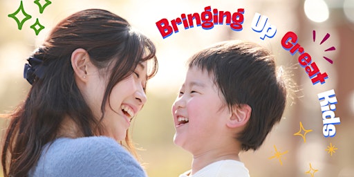 Introduction to Bringing Up Great Kids Parenting Program 2024 Term 2 FREE primary image
