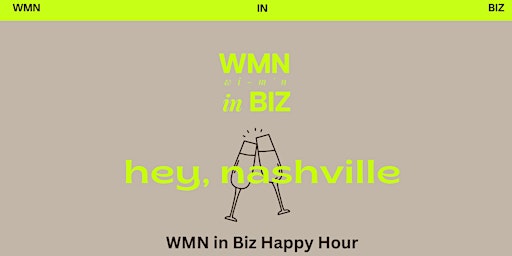 Imagem principal do evento Nashville WMN in Biz Happy Hour
