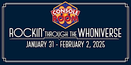 CONsole Room 2025: Rockin' Through the WHOniverse