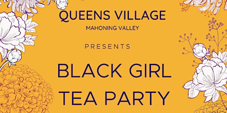 Queens Village- Black Girl Tea Party