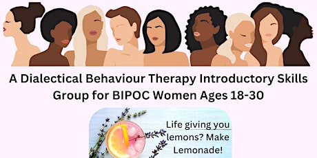 Virtual DBT Skills Group for Young BIPOC Women & Free Info Session