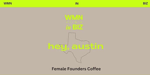 Image principale de Austin WMN in Biz Female Founders Coffee