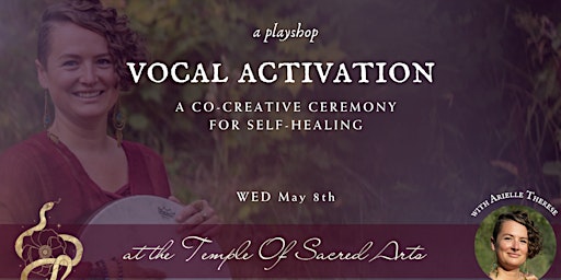Vocal Activation  | a Ceremonial Playshop for Personal Healing with Arielle primary image