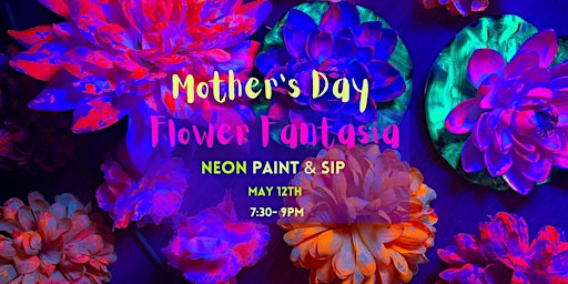 Imagem principal de Mother's Day Floral Fantasia Glow in the Dark Neon Paint & Sip