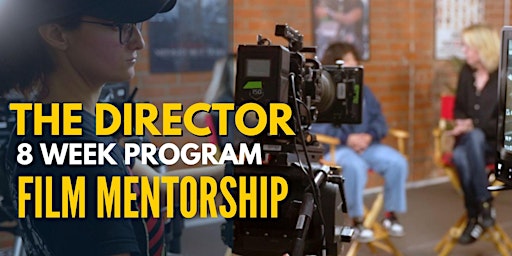 Primaire afbeelding van Film Mentorship Program: Learn Directing & Cinematography Hands On Filmmaking, LIVE & ONLINE!
