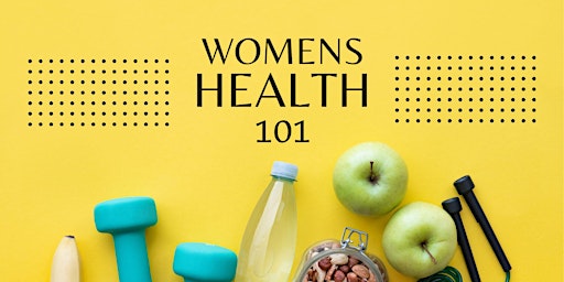 Primaire afbeelding van Women's Health 101:  Lunch and Learn with Lahana Vigliano