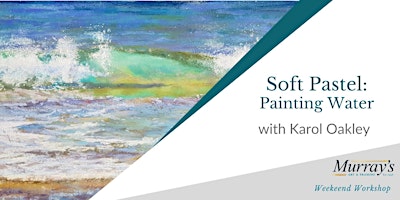 Soft Pastel:Painting Water with Karol Oakley (2 days) for adults primary image