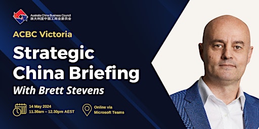 Primaire afbeelding van ACBC Vic | Strategic China Briefing with Brett Stevens
