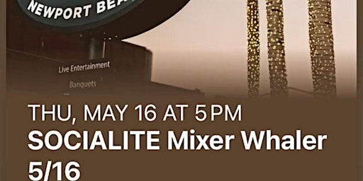 Hauptbild für SOCIALITE Network Mixer @ Whaler Newport Beach 5/16