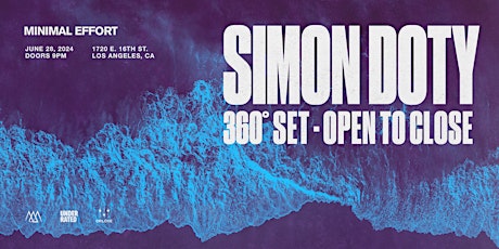 Minimal Effort: Simon Doty 360°  [Open to Close]