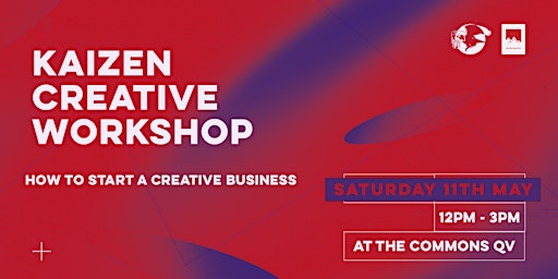 KAIZEN CREATIVE WORKSHOP: HOW TO START A CREATIVE BUSINESS (MAY 11) primary image