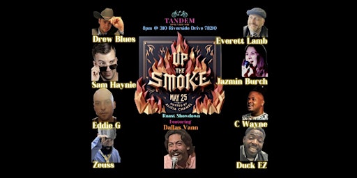 Imagem principal do evento Up the Smoke : Comedy Roast Showdown @ Tandem