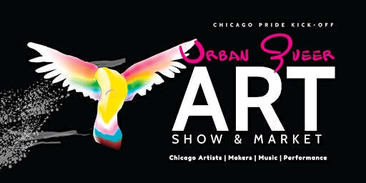 Imagem principal do evento Chicago Pride Kick-Off Urban Queer Art Show & Market