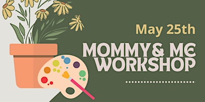 Imagem principal do evento Mommy & Me (Flower Garden Workshop)