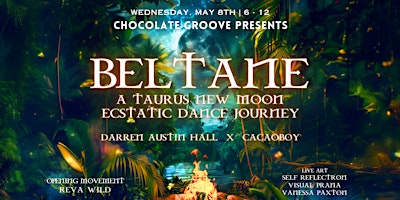Chocolate Groove - BELTANE - A Taurus New Moon Ecstatic Dance Journey primary image