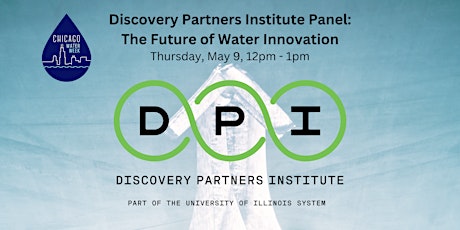 Discovery Partners Institute (DPI) Panel: The Future of Water Innovation