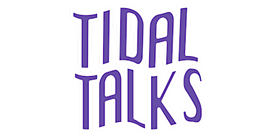 Primaire afbeelding van Tidal Talks’ 1st Birthday