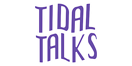 Tidal Talks’ 1st Birthday