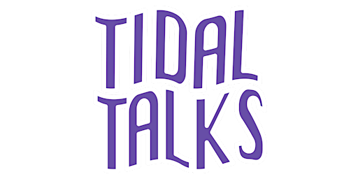 Tidal Talks’ 1st Birthday primary image