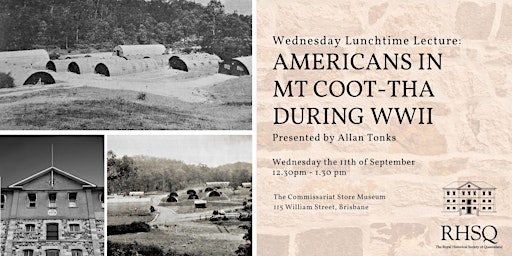 Immagine principale di Wednesday Lunchtime Lecture: Americans at Mount Coot-tha During WWII 