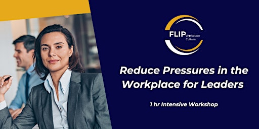 Hauptbild für Reduce Pressures in the Workplace for Leaders - Session 1