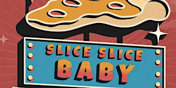 Imagem principal do evento Slice Slice Baby