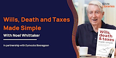 Imagen principal de Wills, Death and Taxes Made Simple with Noel Whittaker