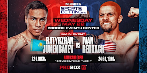 Imagen principal de Live Boxing - Wednesday Night Fights! - May 22nd - Jukembayev vs Redkach